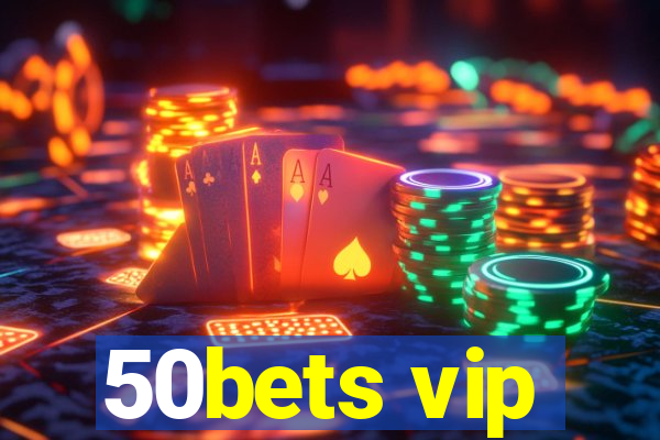 50bets vip