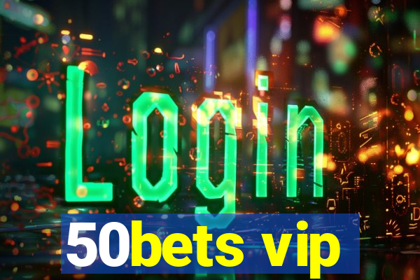 50bets vip