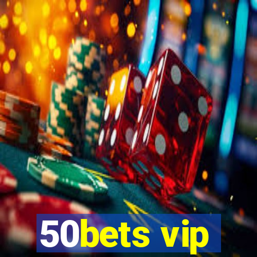 50bets vip