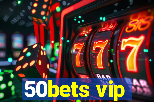 50bets vip