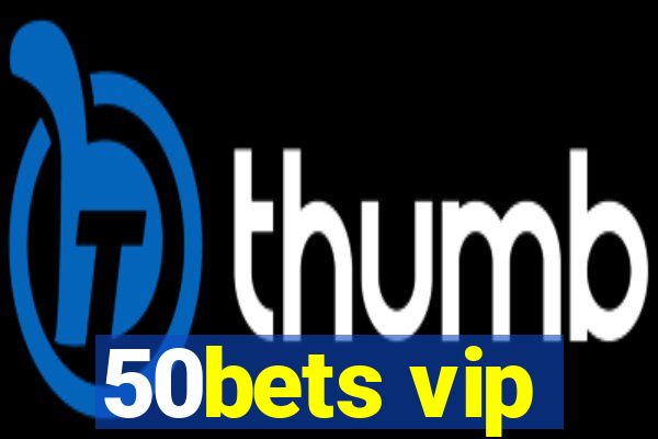 50bets vip