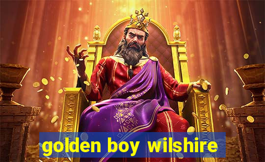 golden boy wilshire