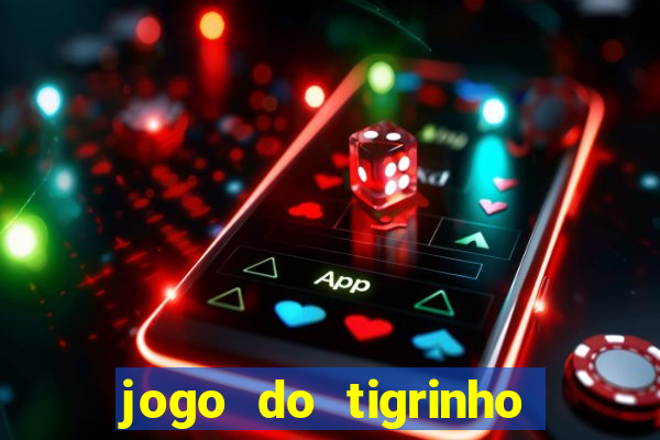 jogo do tigrinho deposito 1 real