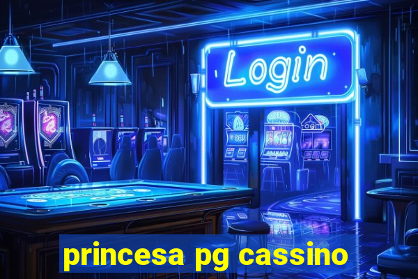 princesa pg cassino