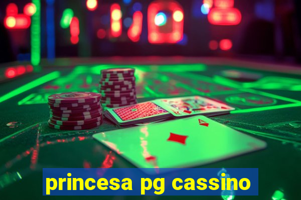 princesa pg cassino