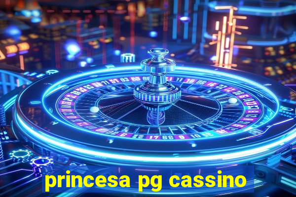 princesa pg cassino