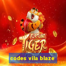 codes vila blaze