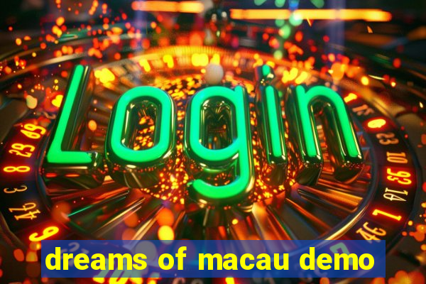 dreams of macau demo