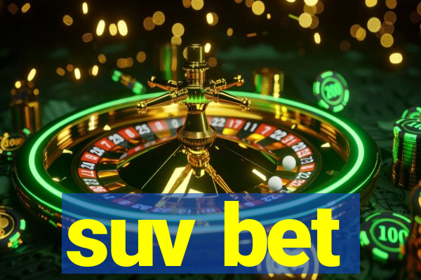 suv bet