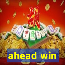 ahead win