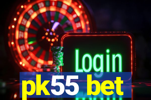 pk55 bet