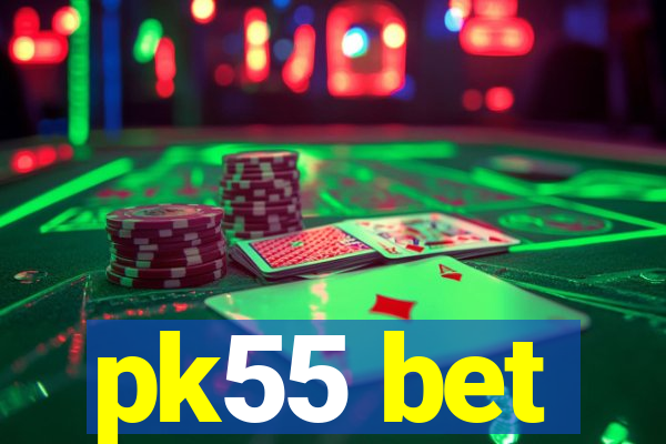 pk55 bet