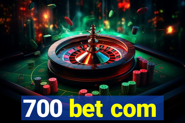 700 bet com