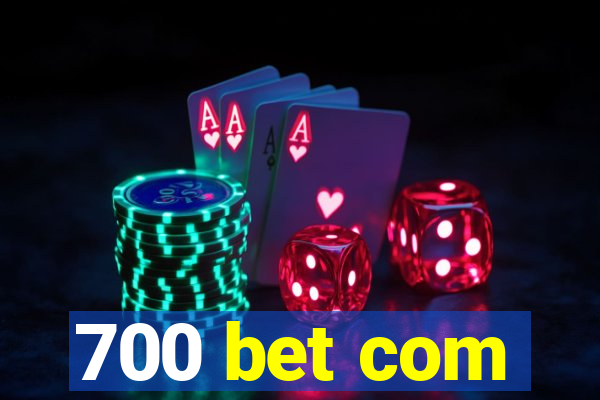 700 bet com