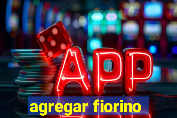 agregar fiorino