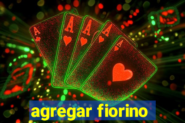 agregar fiorino