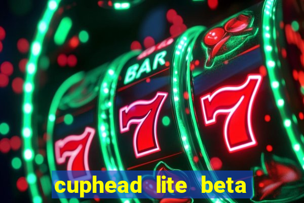 cuphead lite beta 8.1 download