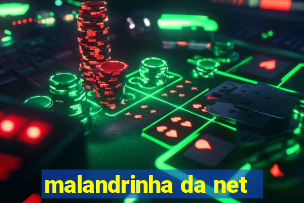 malandrinha da net