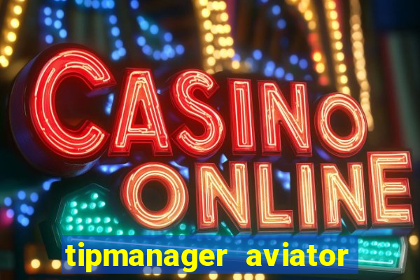 tipmanager aviator aposta ganha