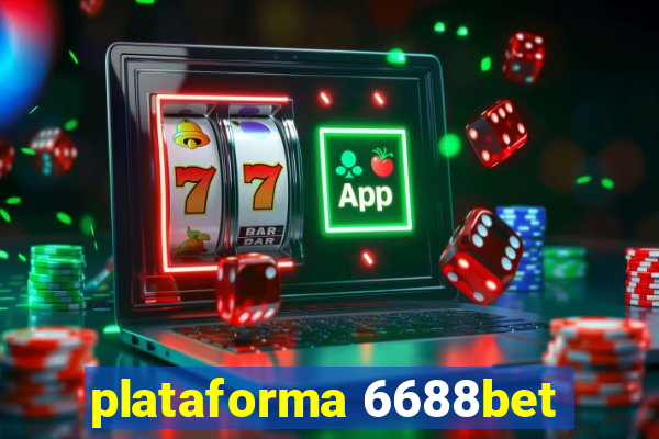 plataforma 6688bet