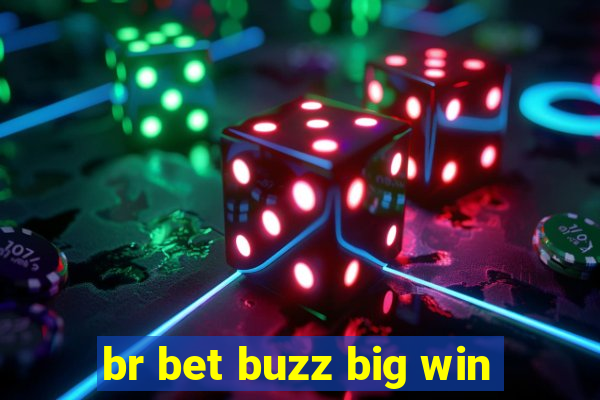 br bet buzz big win