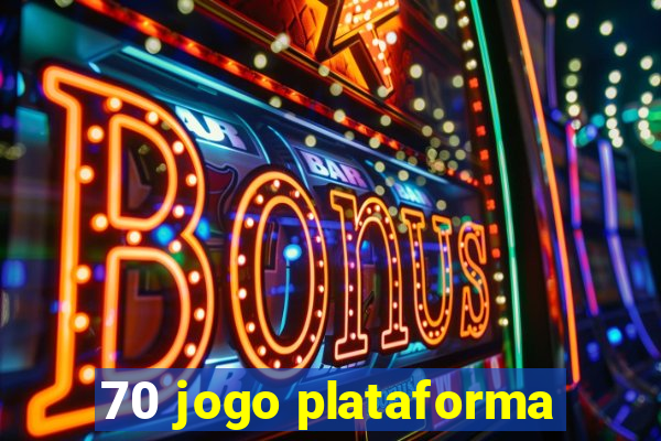 70 jogo plataforma