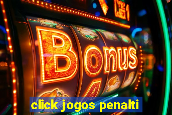 click jogos penalti