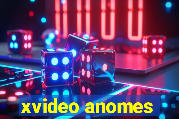 xvideo anomes