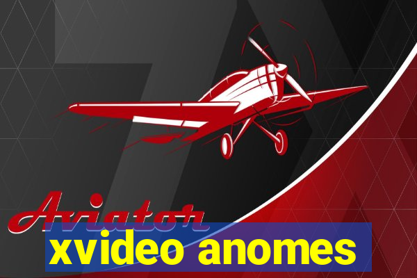 xvideo anomes