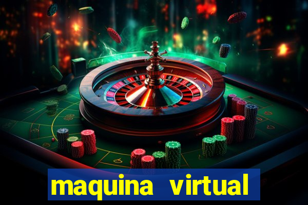 maquina virtual para jogar