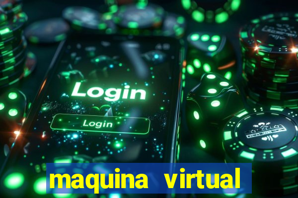 maquina virtual para jogar