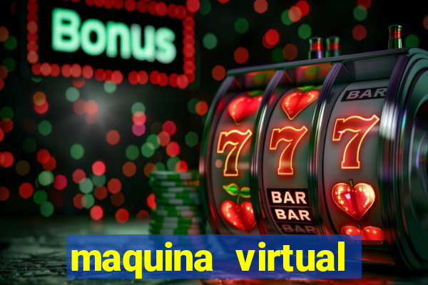 maquina virtual para jogar