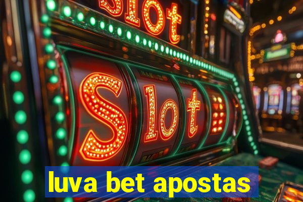 luva bet apostas