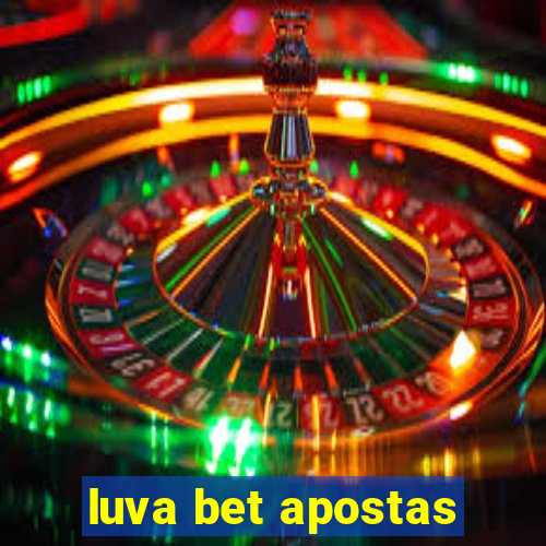 luva bet apostas