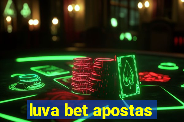 luva bet apostas