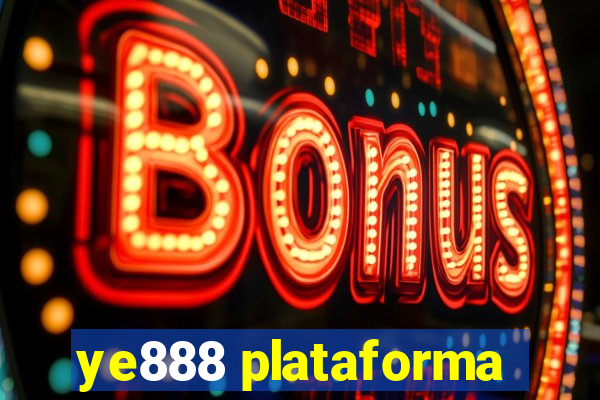 ye888 plataforma