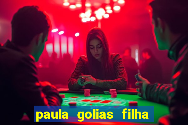 paula golias filha de ronald golias