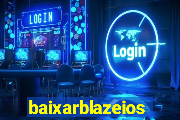 baixarblazeios