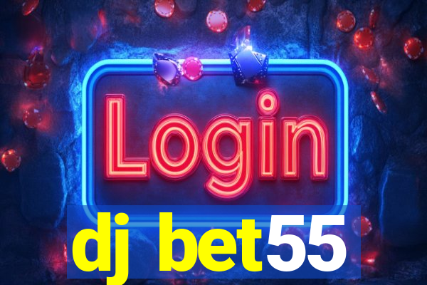 dj bet55