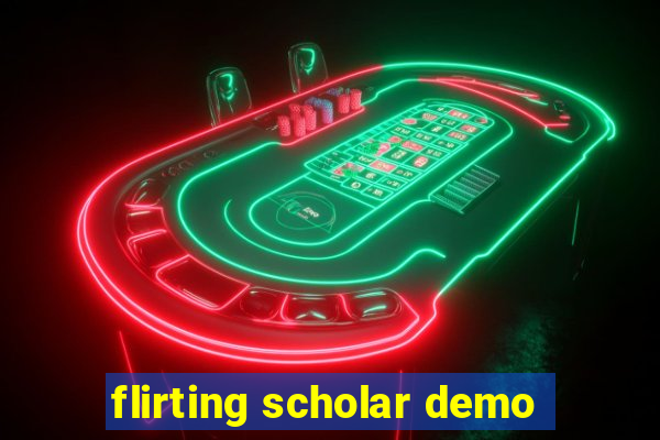 flirting scholar demo