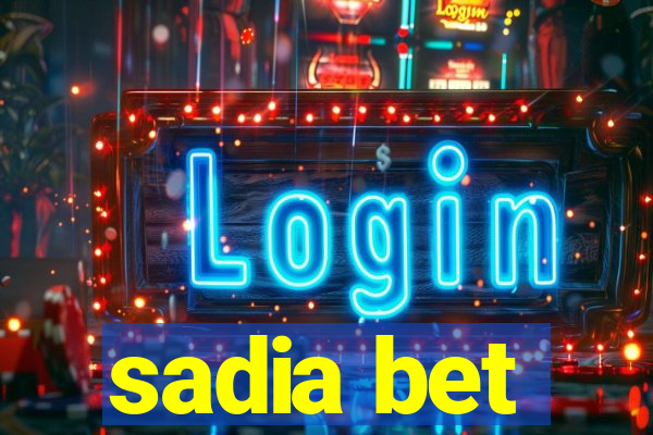 sadia bet