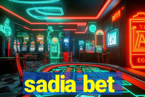 sadia bet