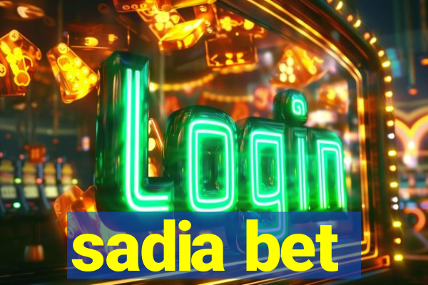 sadia bet