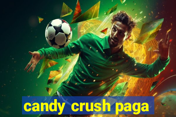 candy crush paga