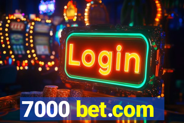 7000 bet.com