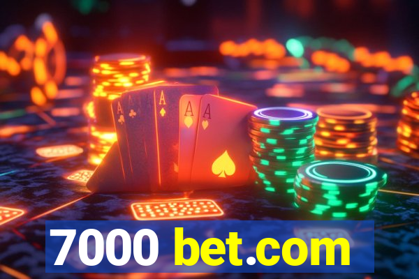 7000 bet.com