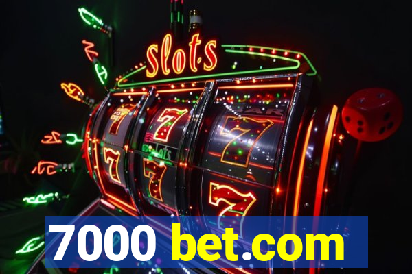 7000 bet.com