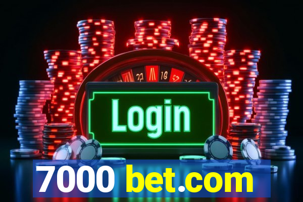 7000 bet.com