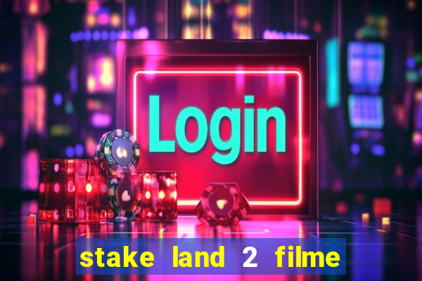 stake land 2 filme completo dublado