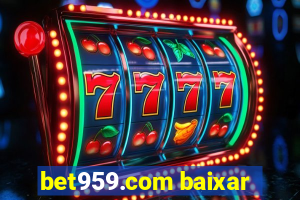 bet959.com baixar